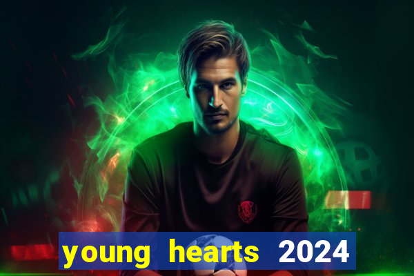 young hearts 2024 assistir online dublado